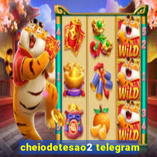 cheiodetesao2 telegram